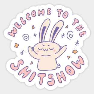 Welcome To The Shitshow Sticker